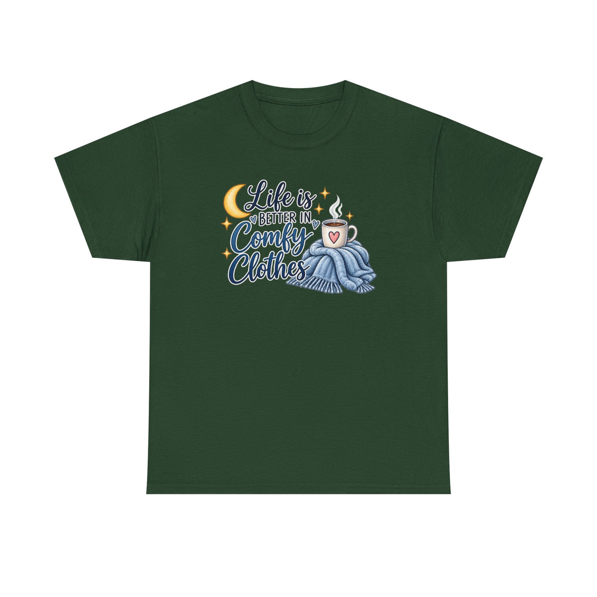 Life is Better in Comfy Clothes T‑Shirt