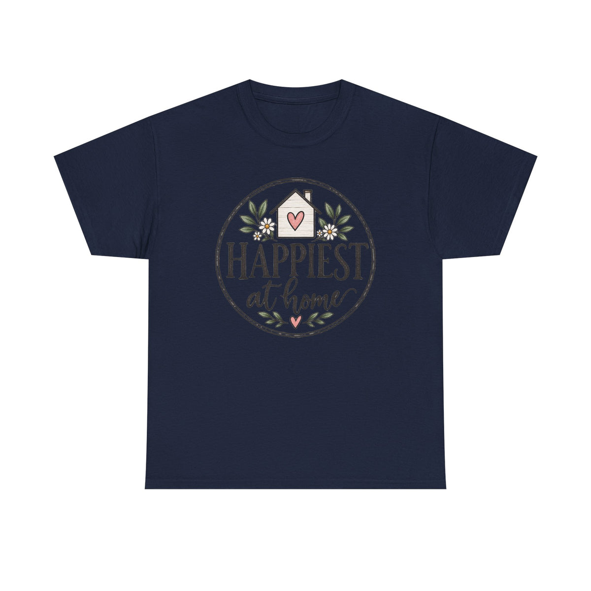 Happiest At Home T‑Shirt