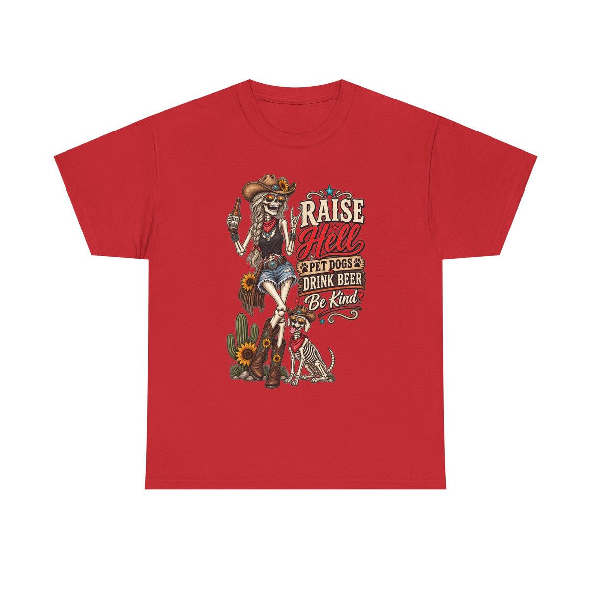 Raise Hell, Pet Dogs, Drink Beer, Be Kind