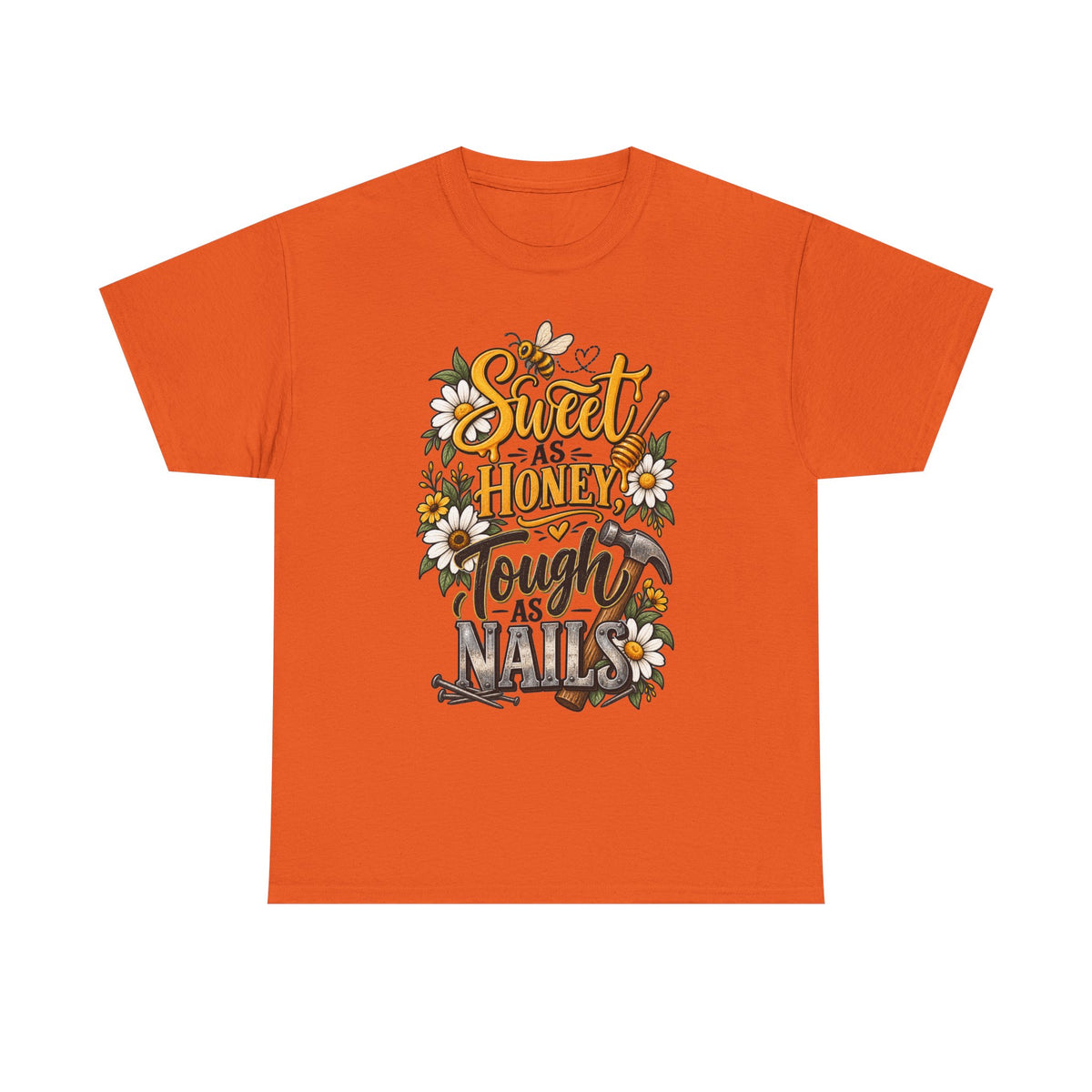 Sweet as Honey, Tough as Nails T‑Shirt