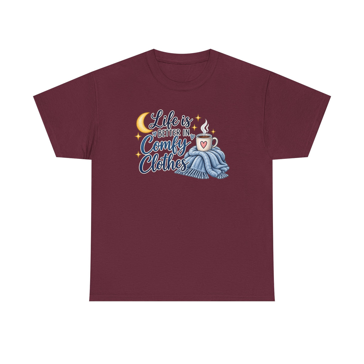 Life is Better in Comfy Clothes T‑Shirt