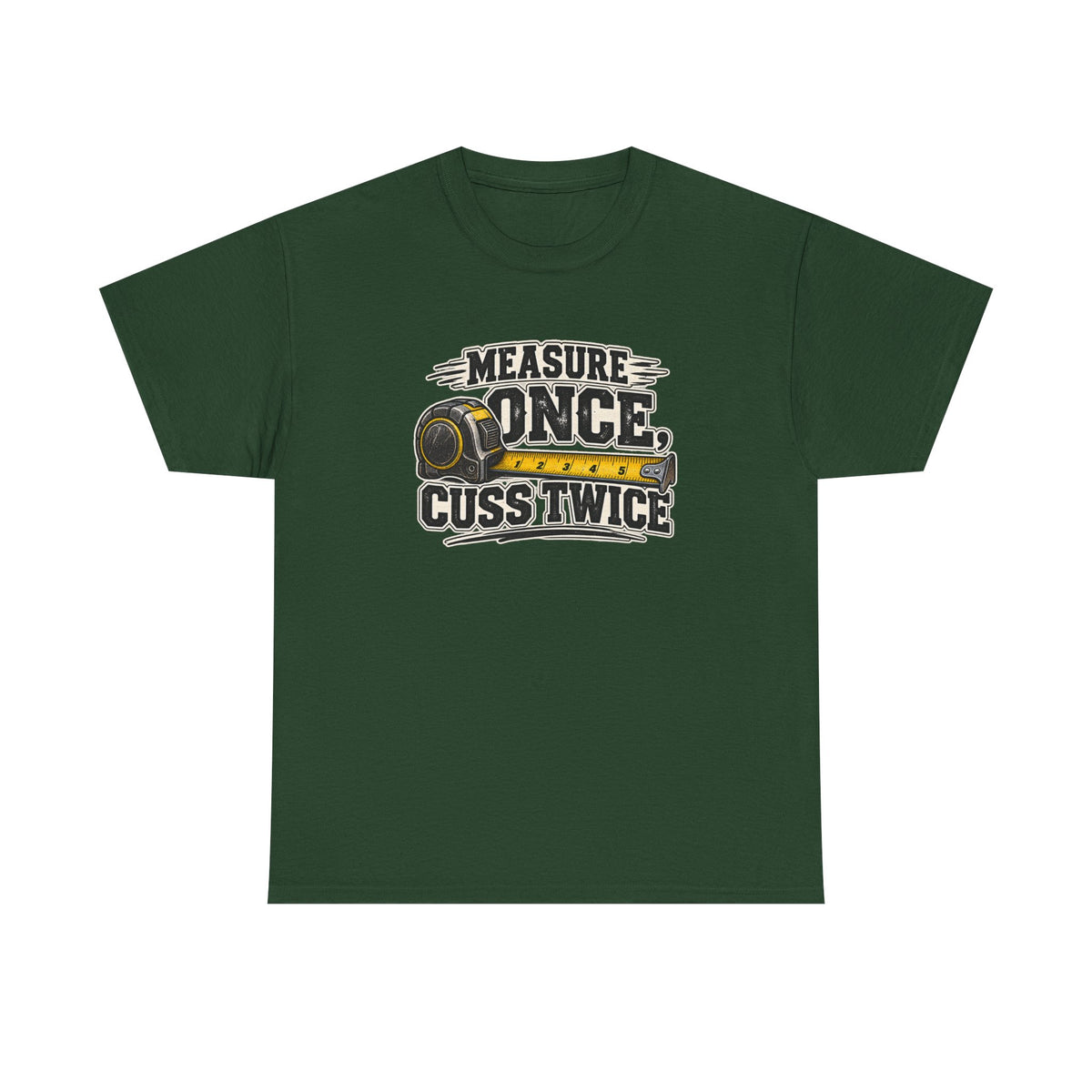 Measure Once Cuss Twice T-Shirt