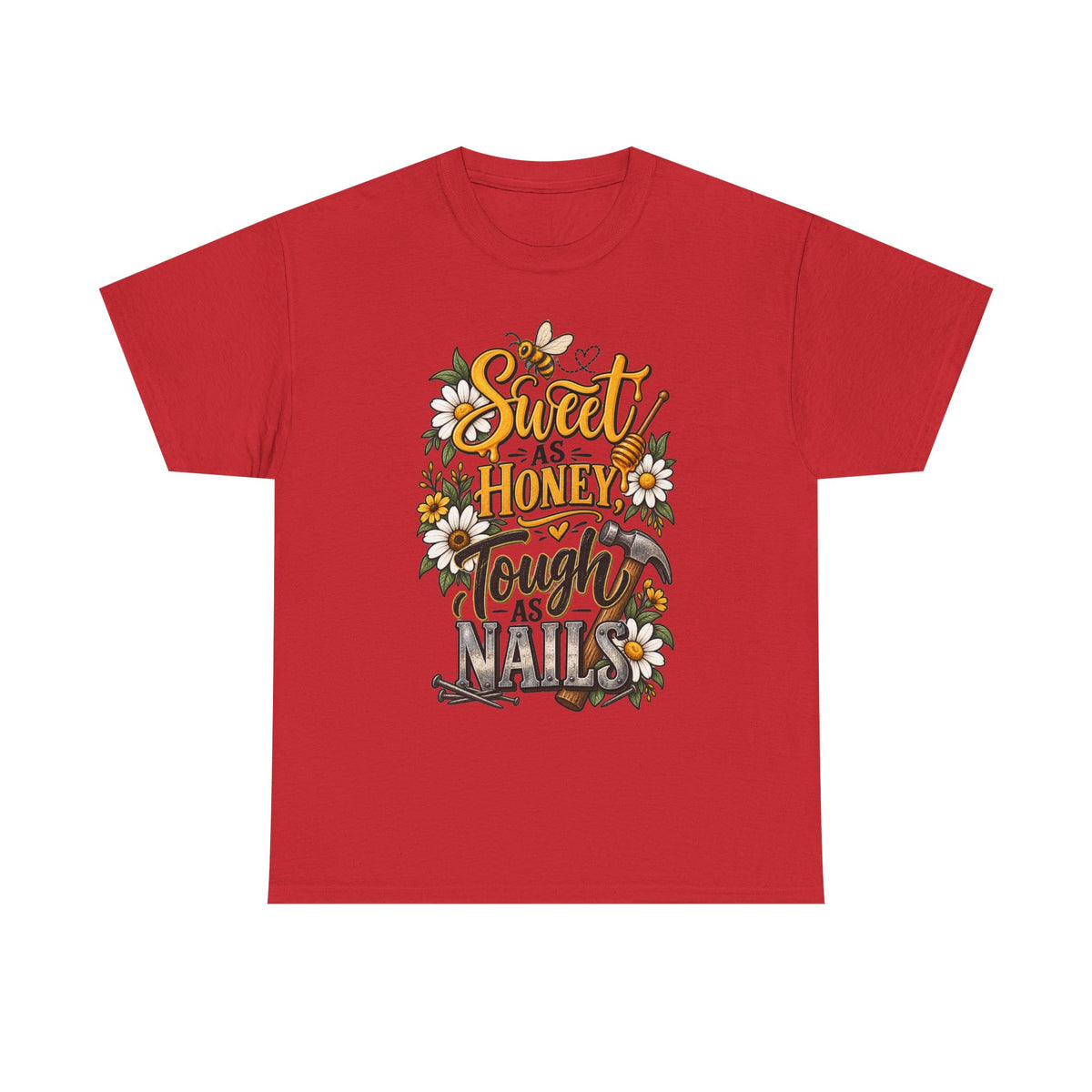 Sweet as Honey, Tough as Nails T‑Shirt