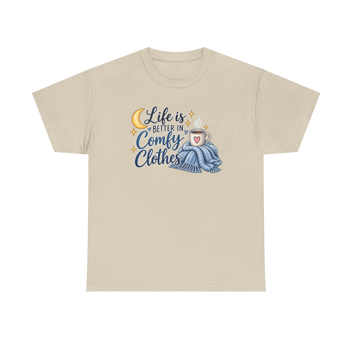 Life is Better in Comfy Clothes T‑Shirt