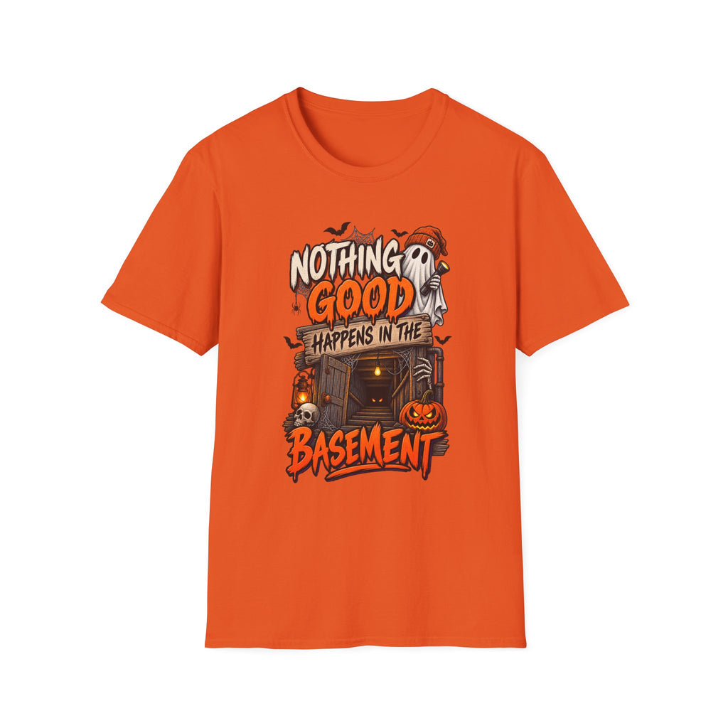 NOTHING GOOD HAPPENS IN THE BASEMENT T-SHIRT