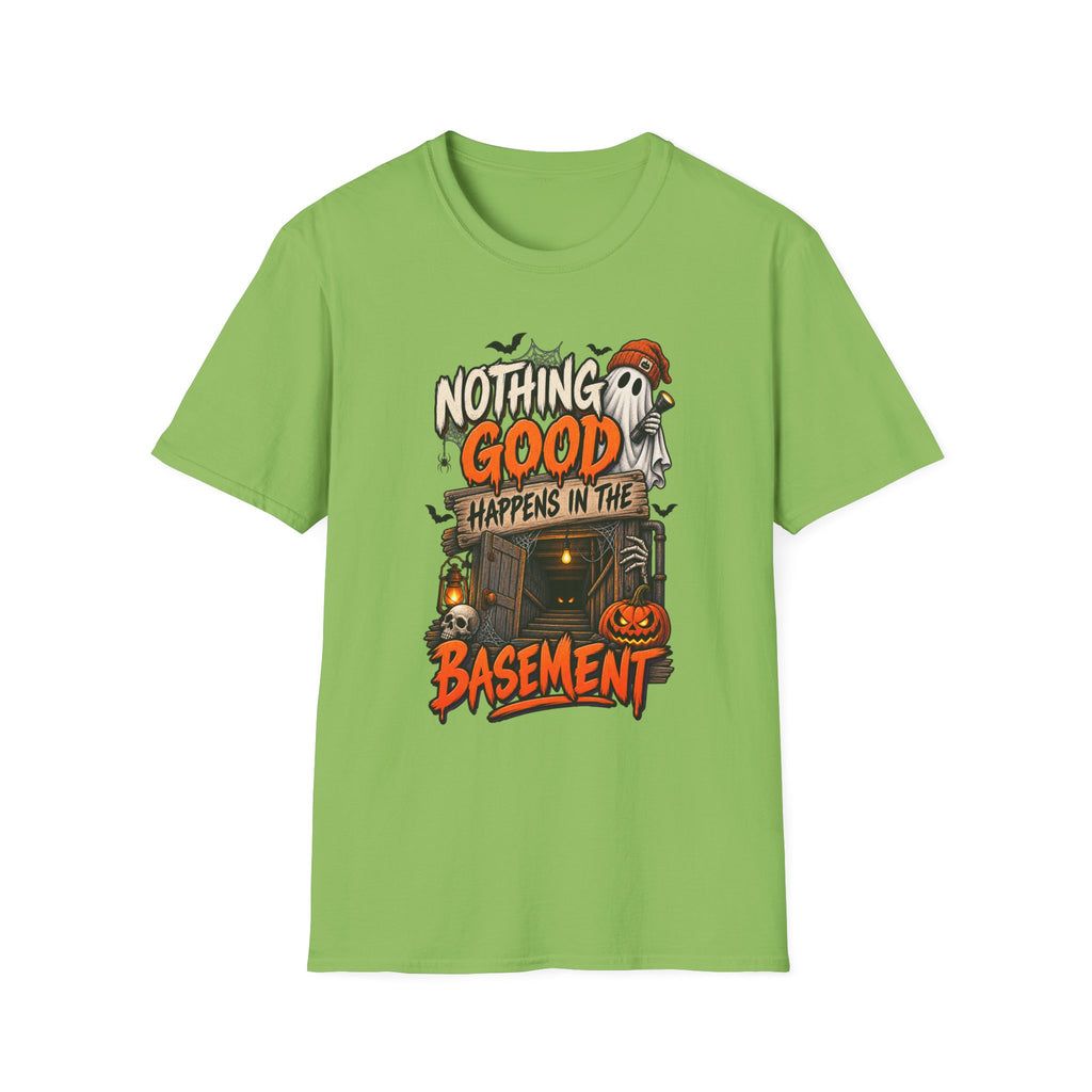NOTHING GOOD HAPPENS IN THE BASEMENT T-SHIRT