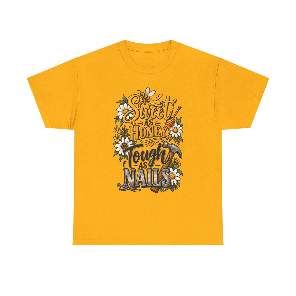 Sweet as Honey, Tough as Nails T‑Shirt