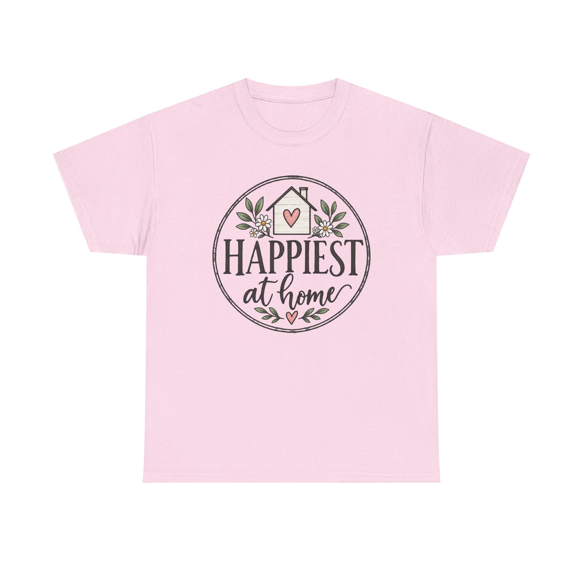 Happiest At Home T‑Shirt