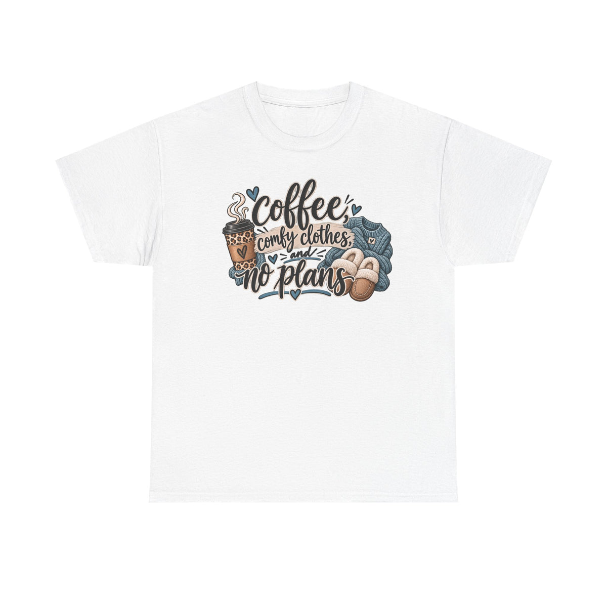Coffee, Comfy Clothes & No Plans T‑Shirt