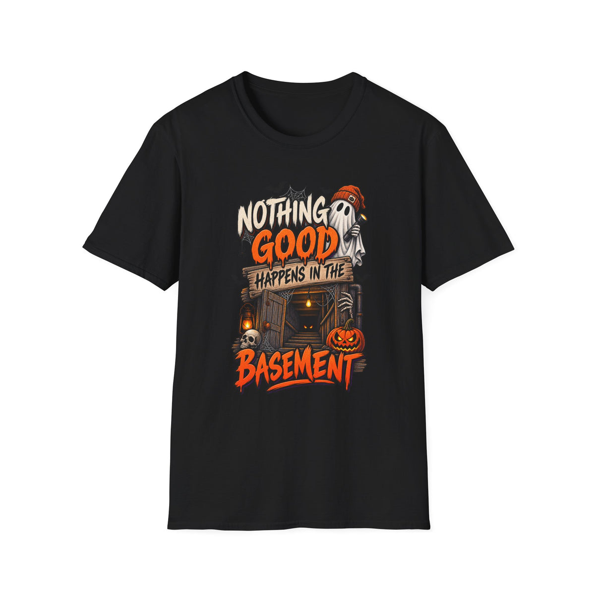 NOTHING GOOD HAPPENS IN THE BASEMENT T-SHIRT