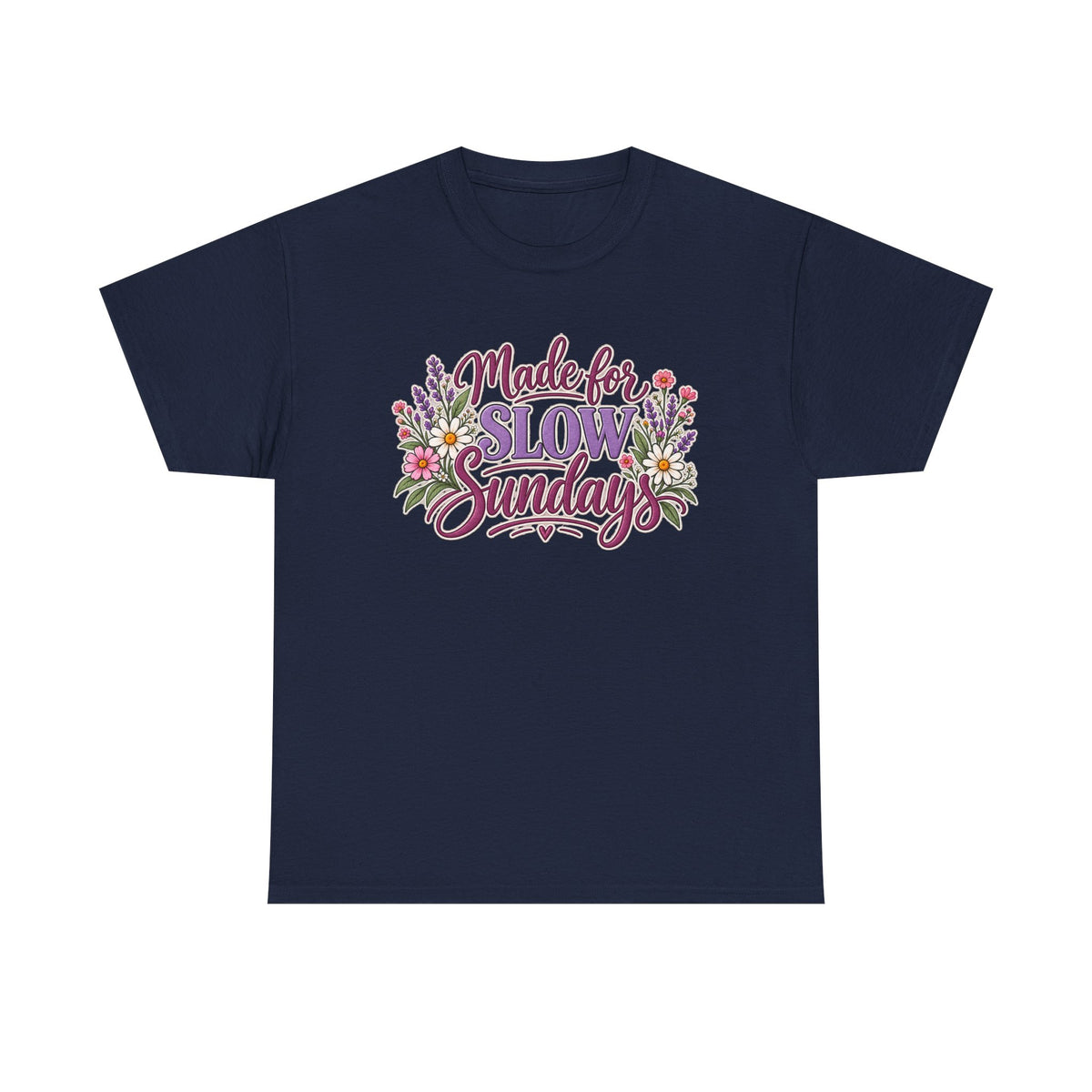 Made for Slow Sunday T-Shirt