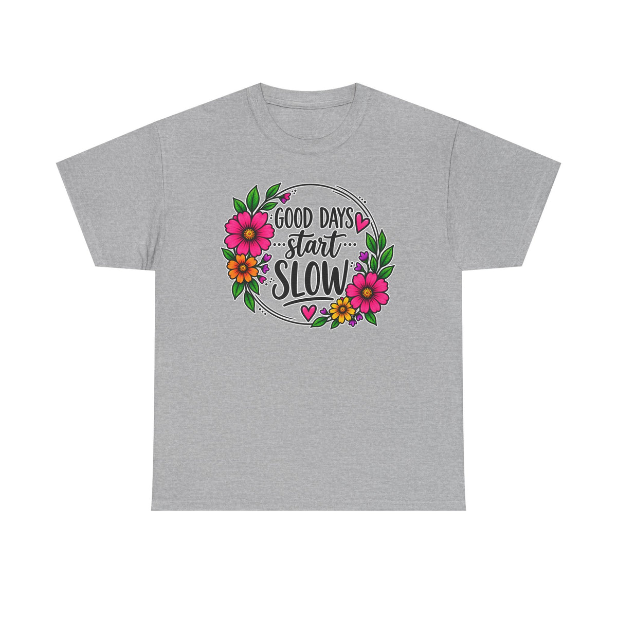 Good Days Start Slow Floral T-Shirt
