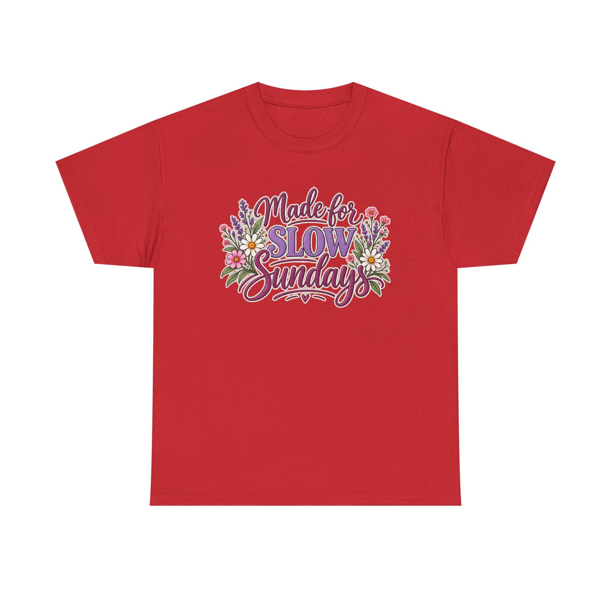 Made for Slow Sunday T-Shirt