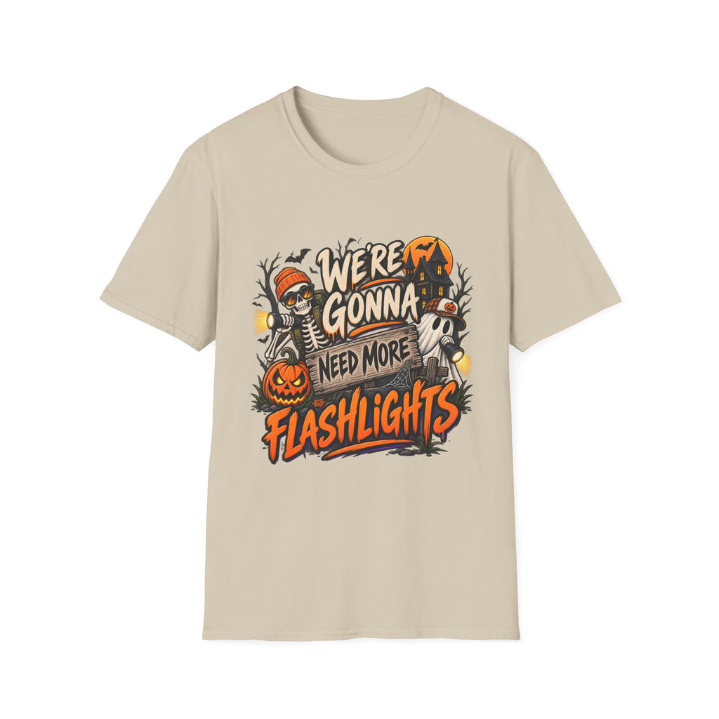 WE'RE GONNA NEED MORE FLASHLIGHTS T-SHIRT