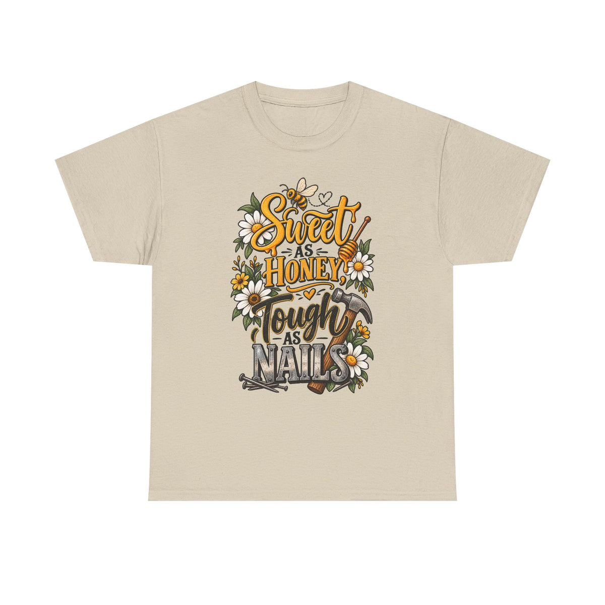 Sweet as Honey, Tough as Nails T‑Shirt