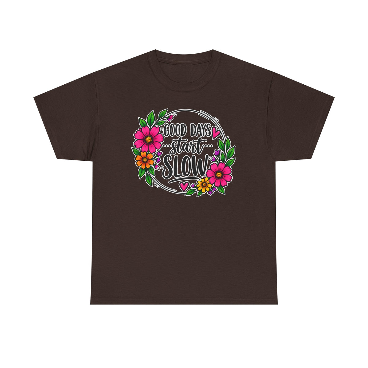 Good Days Start Slow Floral T-Shirt