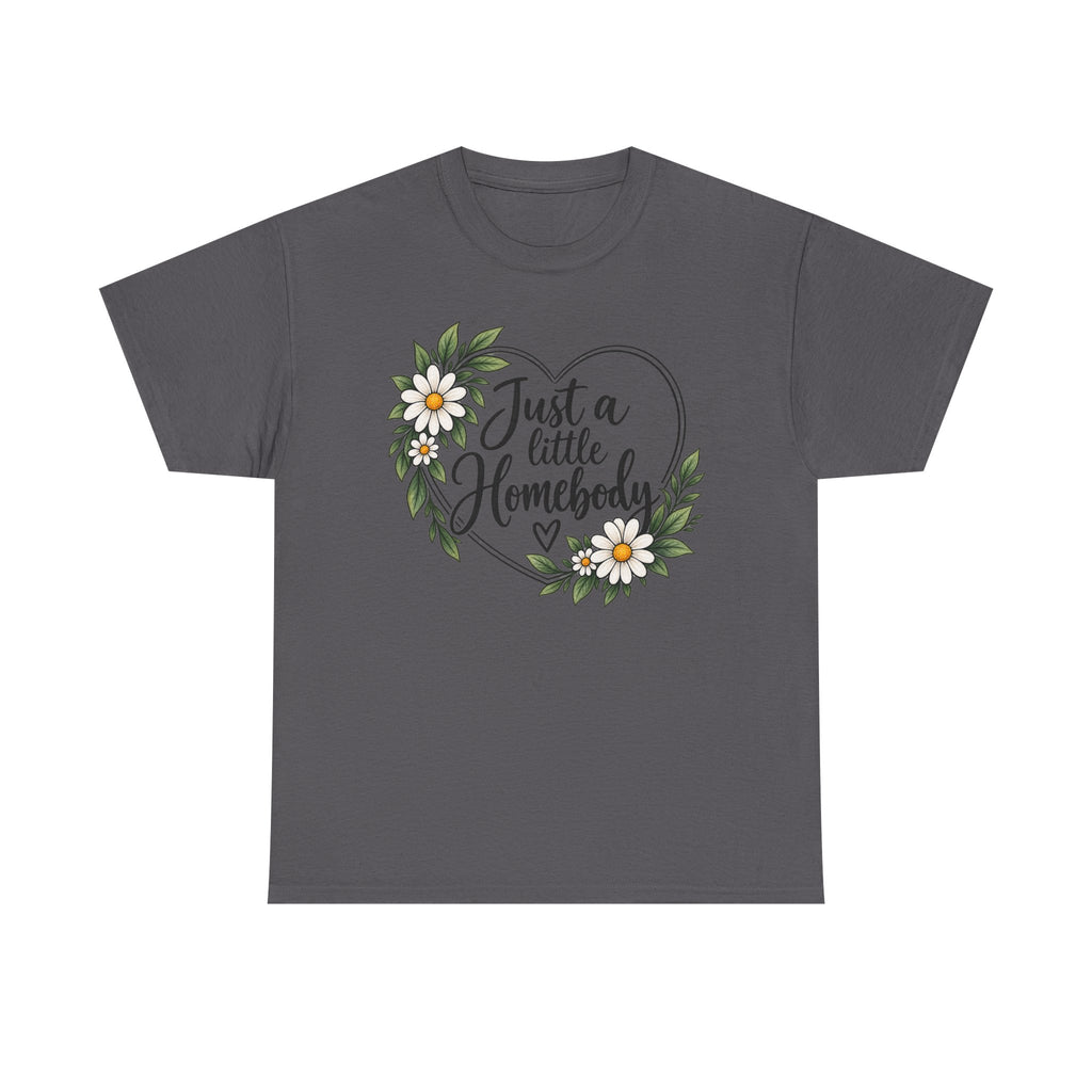 Just a Little Homebody Floral Tee