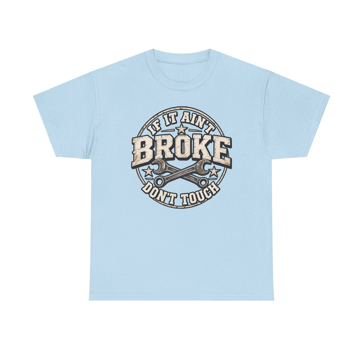 If It Ain't Broke Don't Touch