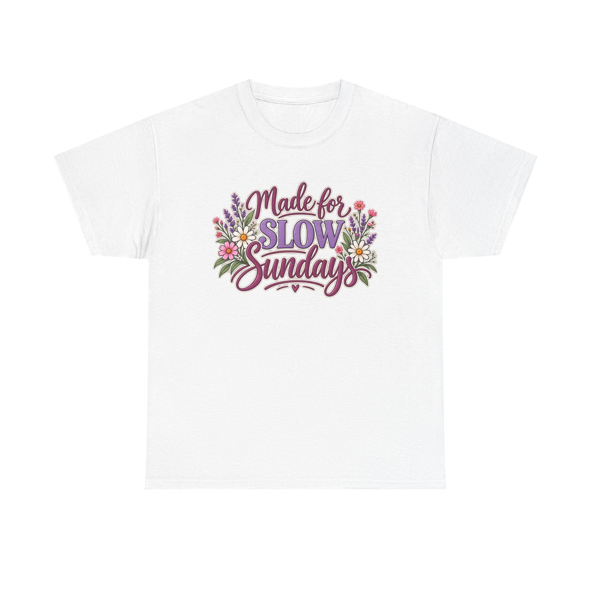 Made for Slow Sunday T-Shirt