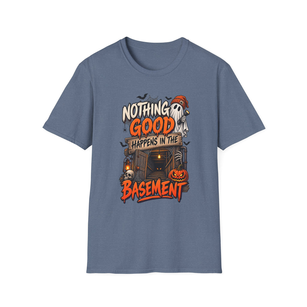 NOTHING GOOD HAPPENS IN THE BASEMENT T-SHIRT