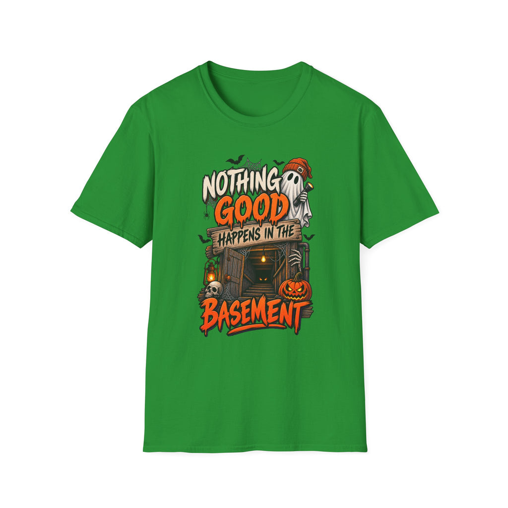 NOTHING GOOD HAPPENS IN THE BASEMENT T-SHIRT