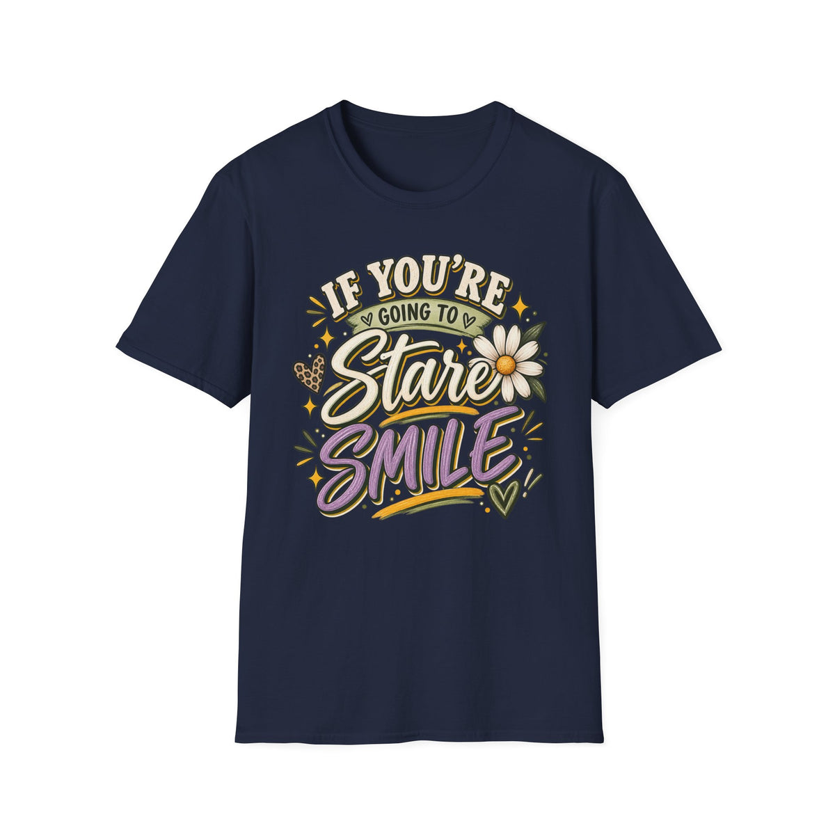 IF YOU'RE GOING TO STARE SMILE