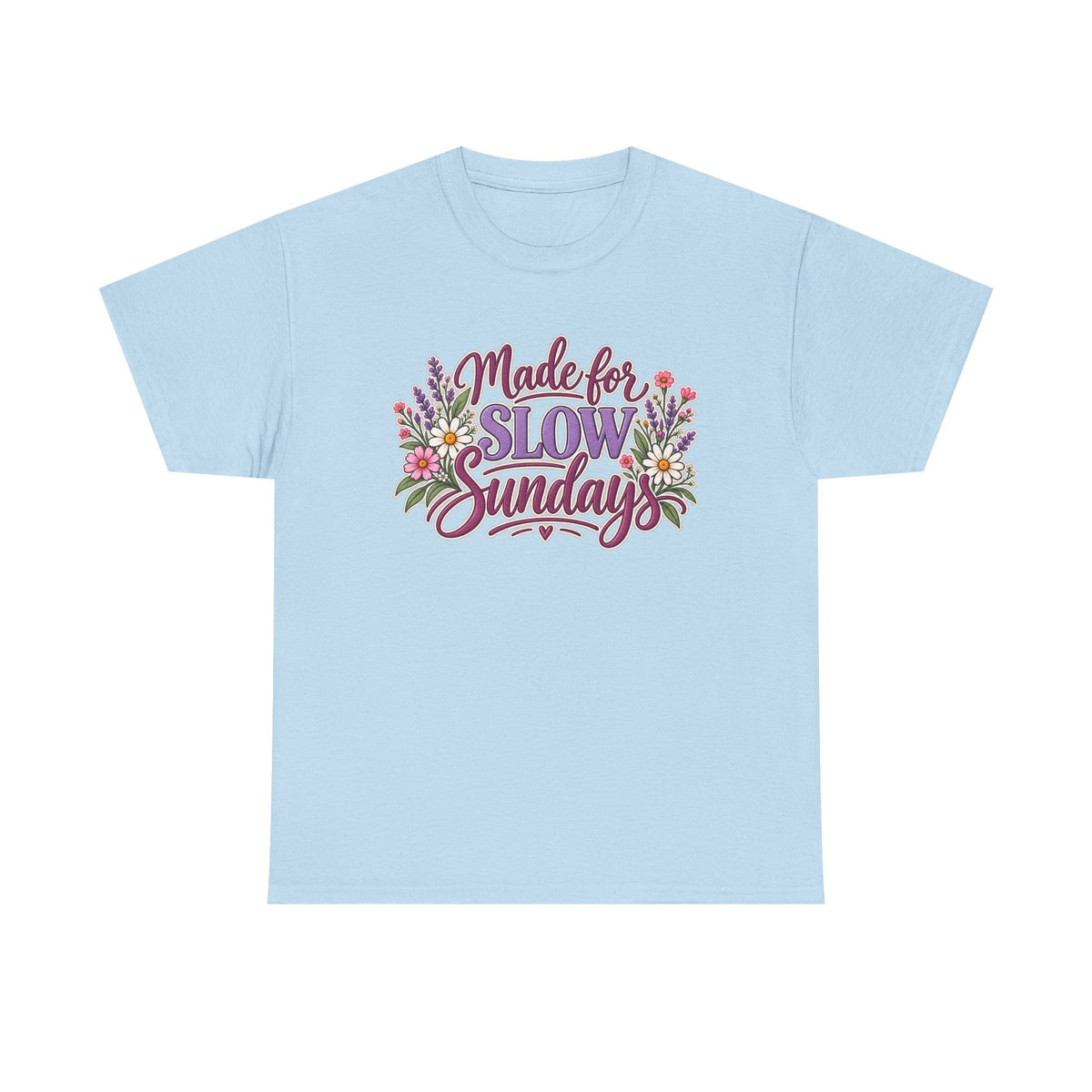Made for Slow Sunday T-Shirt