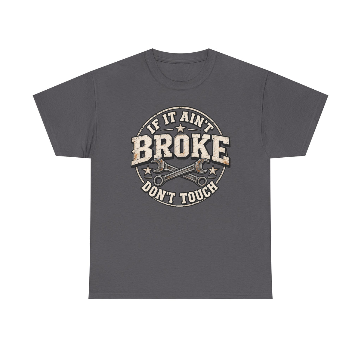 If It Ain't Broke Don't Touch