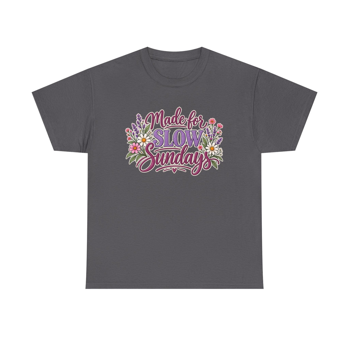 Made for Slow Sunday T-Shirt
