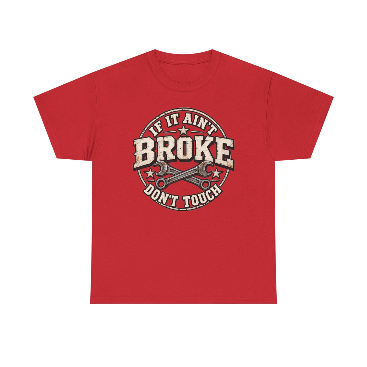If It Ain't Broke Don't Touch