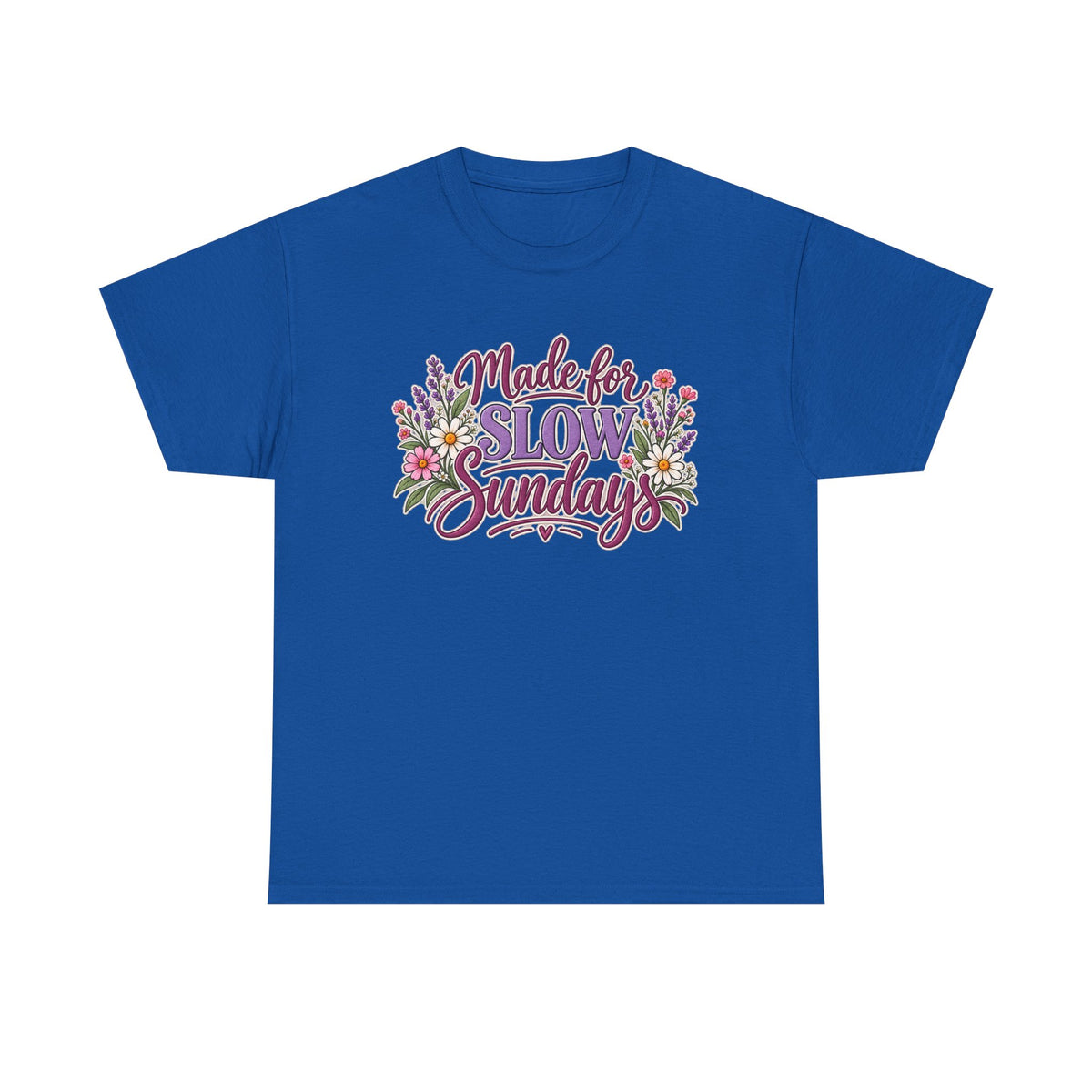 Made for Slow Sunday T-Shirt