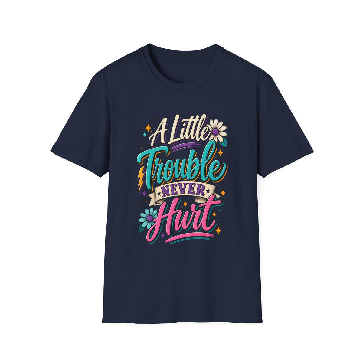 A LITTLE TROUBLE NEVER HURT