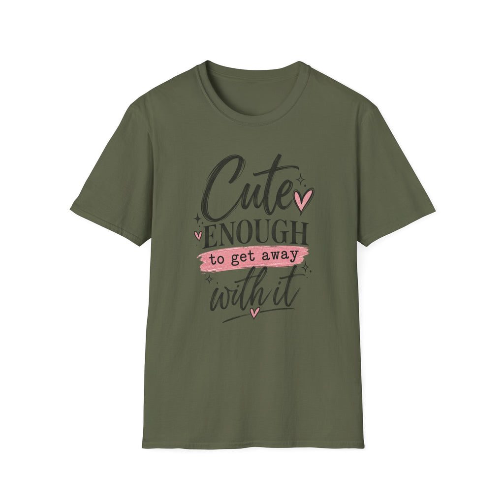 CUTE ENOUGH TO GET AWAY WITH IT