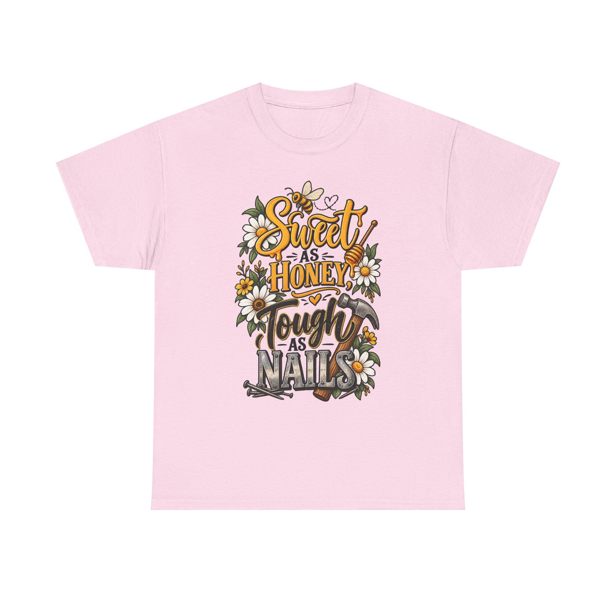 Sweet as Honey, Tough as Nails T‑Shirt