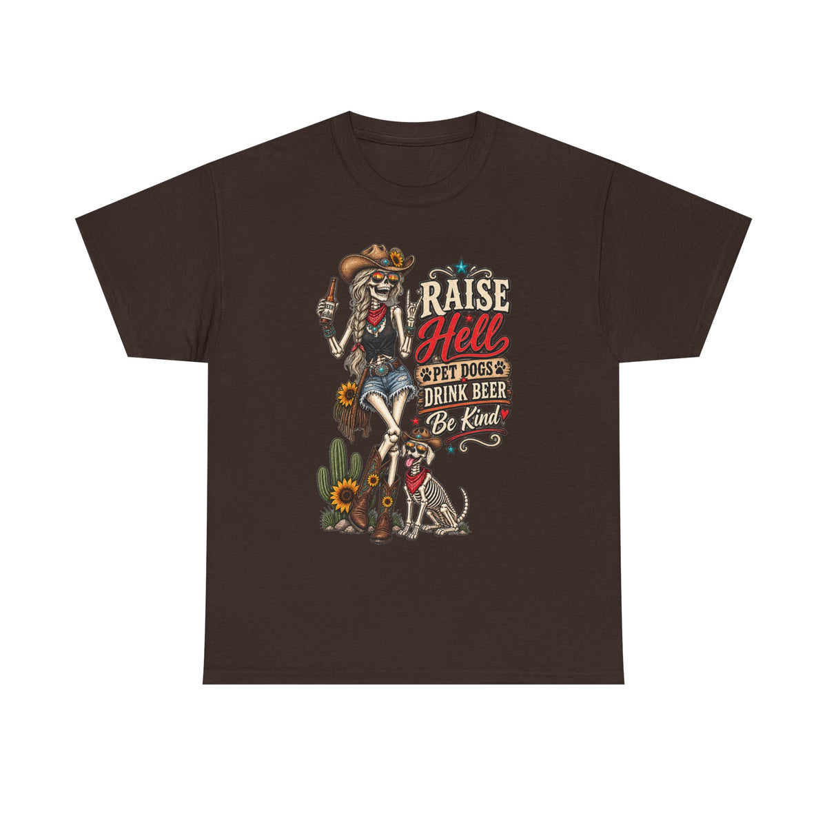 Raise Hell, Pet Dogs, Drink Beer, Be Kind