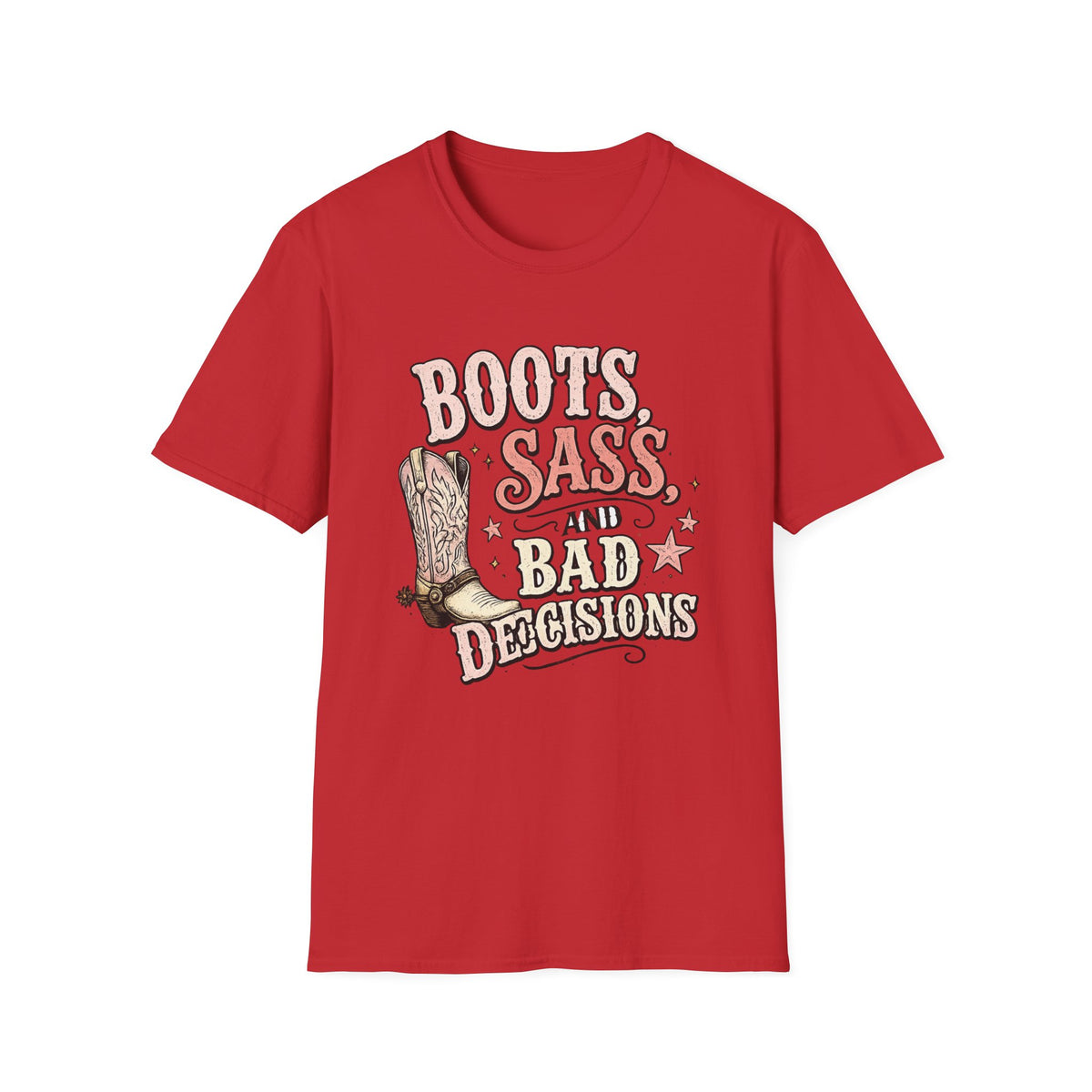 BOOTS, SASS AND BAD DECISIONS