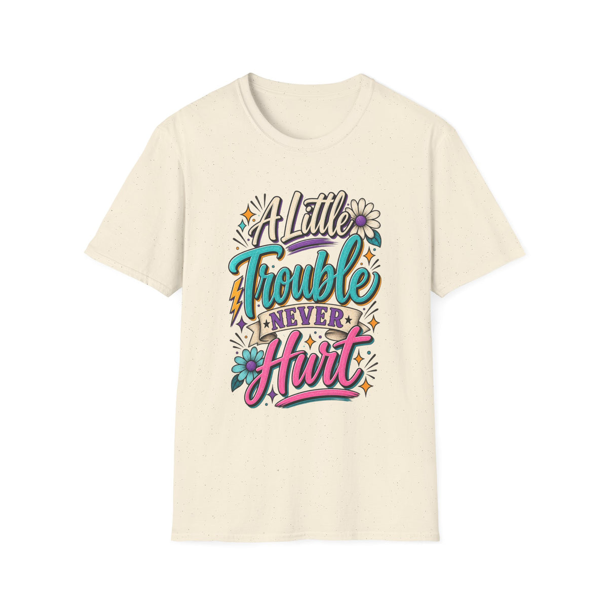 A LITTLE TROUBLE NEVER HURT