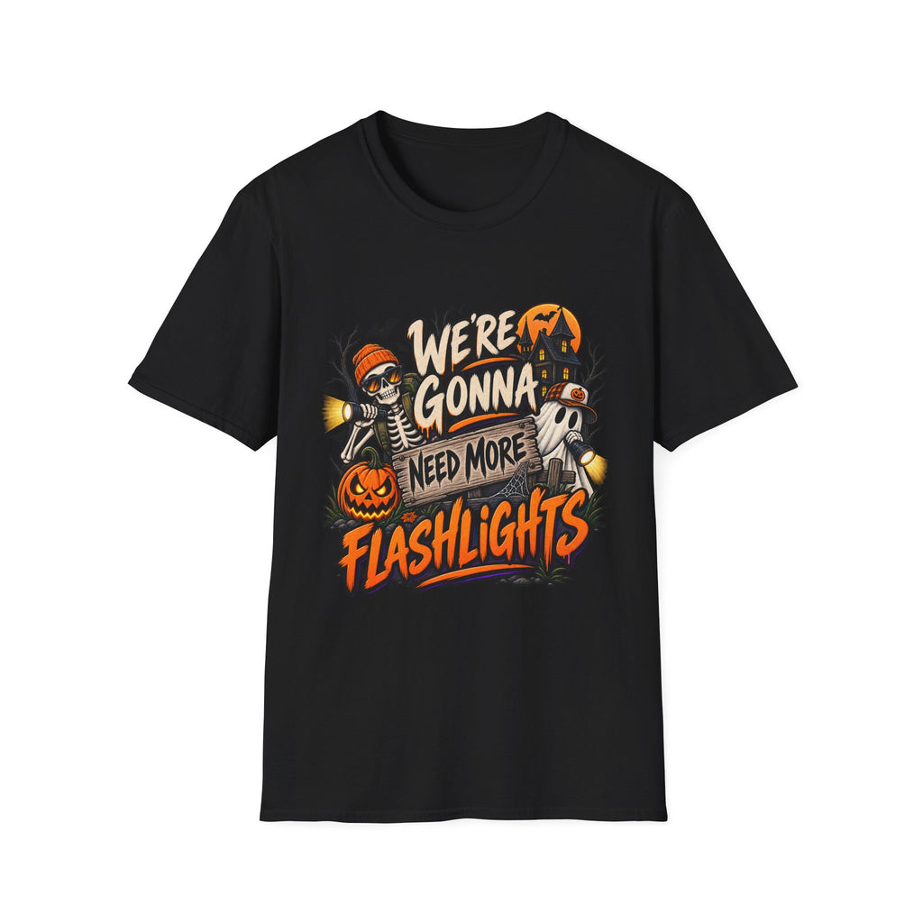 WE'RE GONNA NEED MORE FLASHLIGHTS T-SHIRT