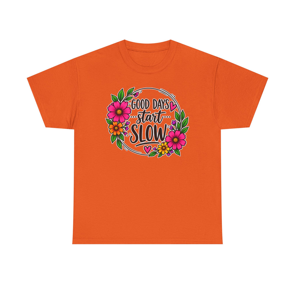 Good Days Start Slow Floral T-Shirt
