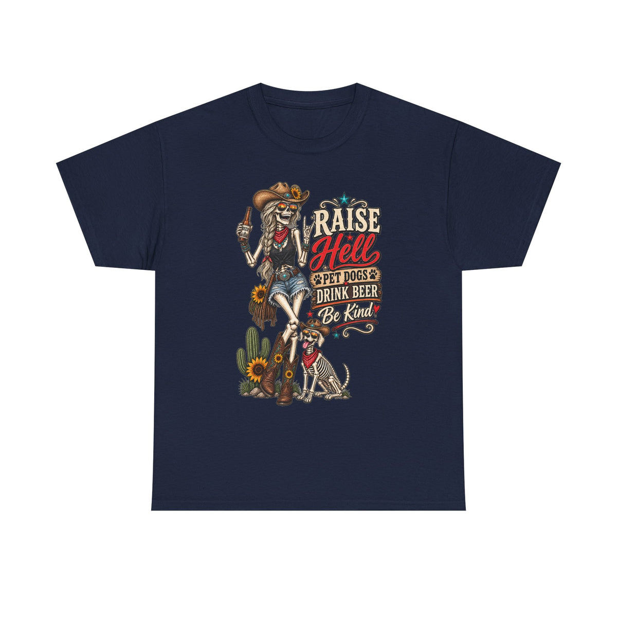 Raise Hell, Pet Dogs, Drink Beer, Be Kind