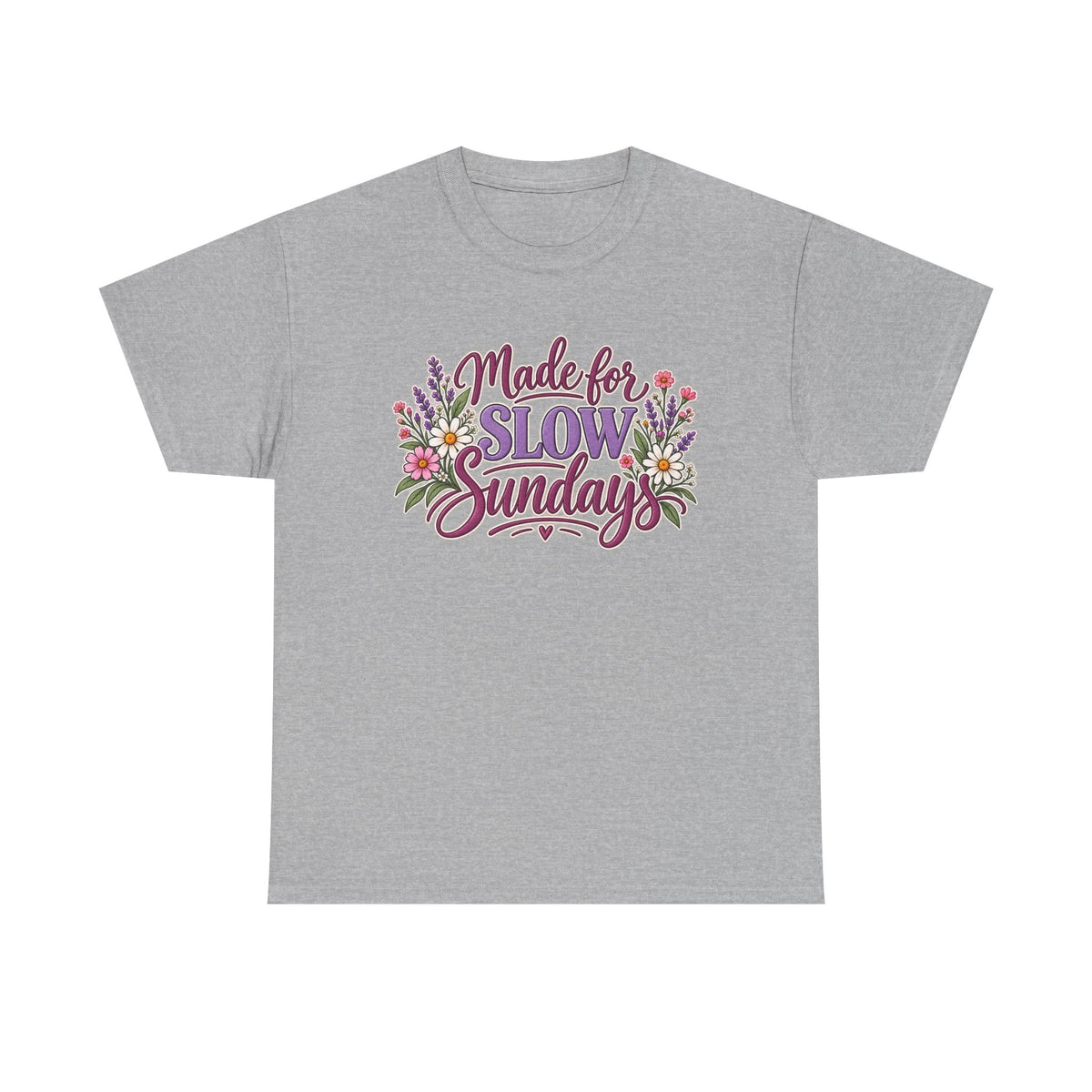 Made for Slow Sunday T-Shirt