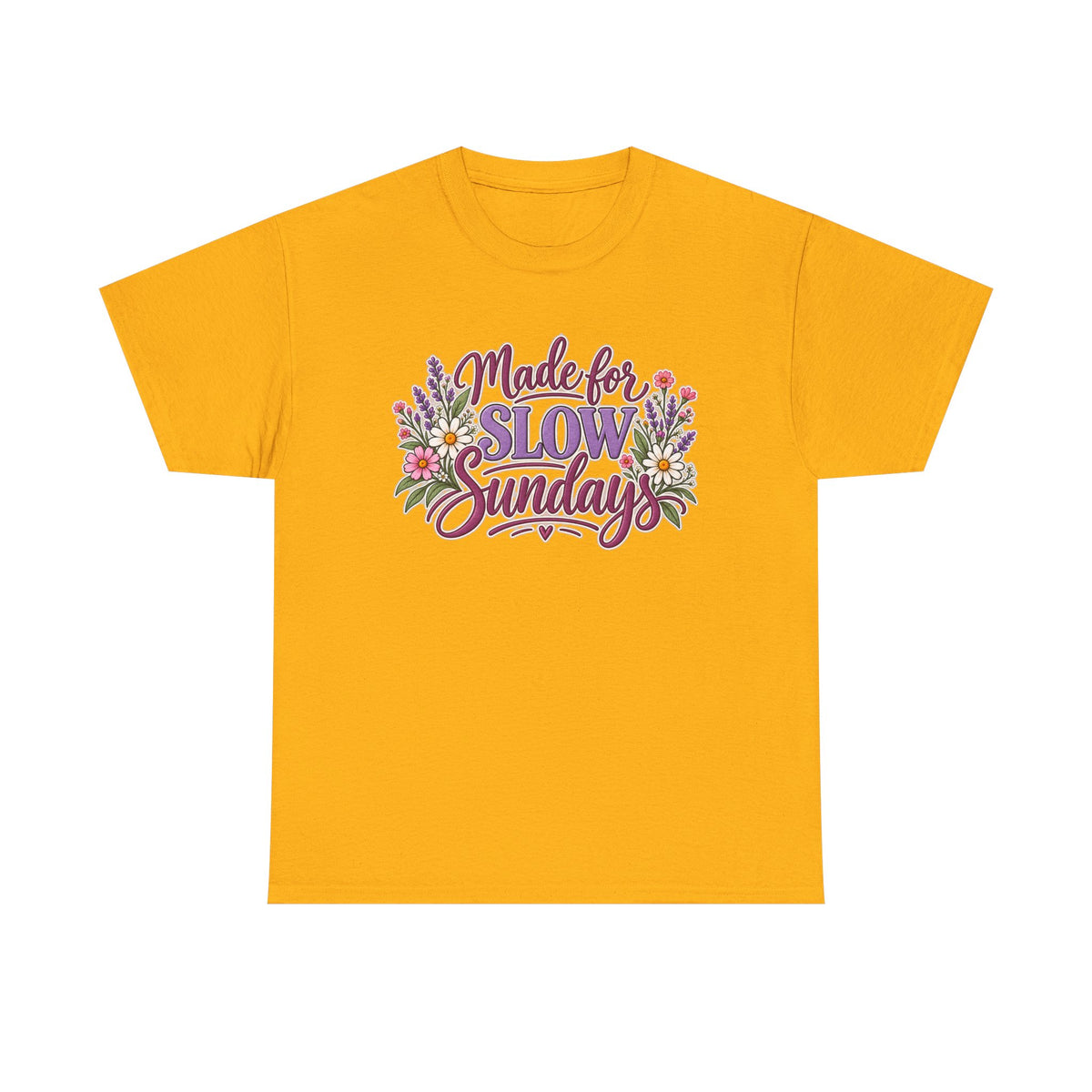 Made for Slow Sunday T-Shirt