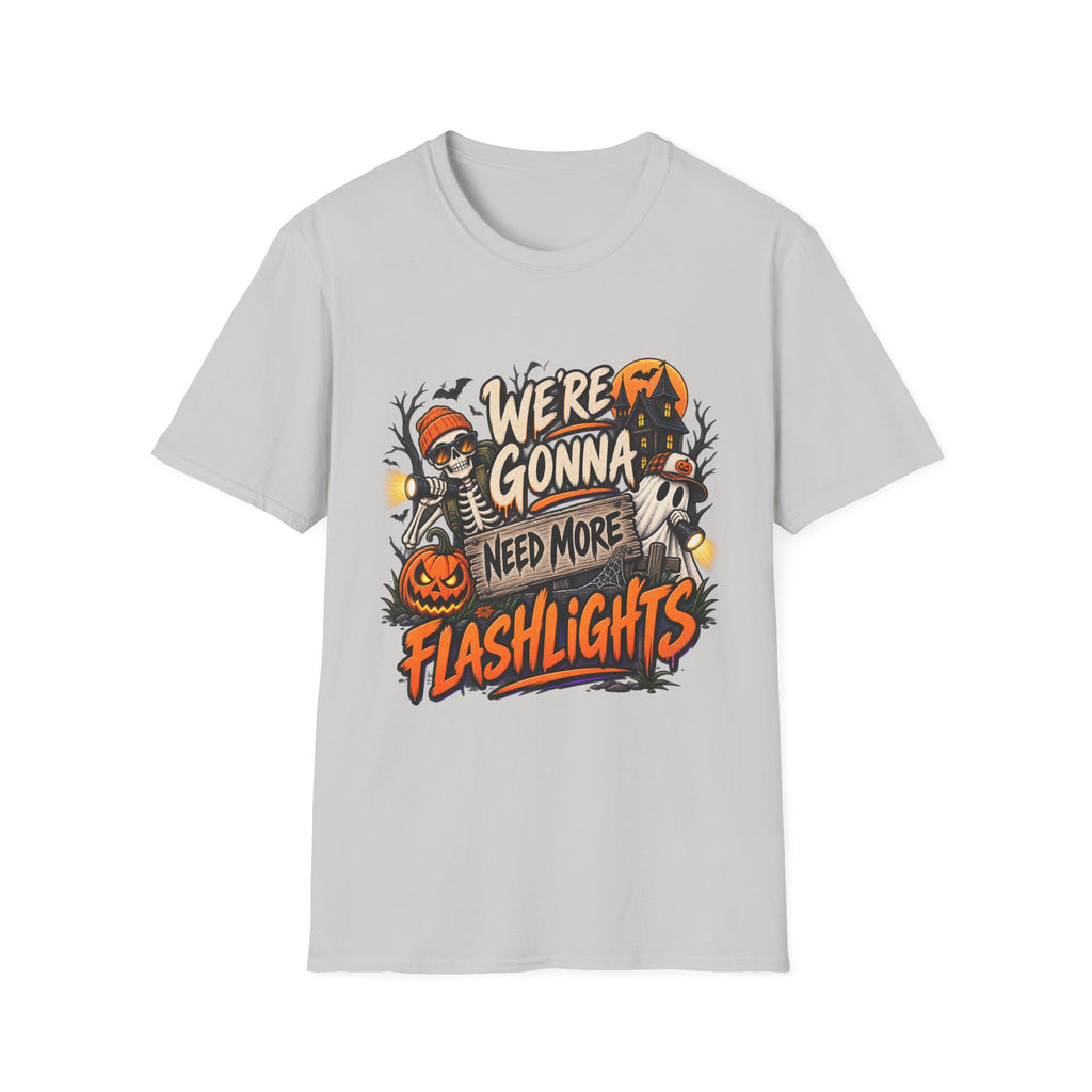 WE'RE GONNA NEED MORE FLASHLIGHTS T-SHIRT