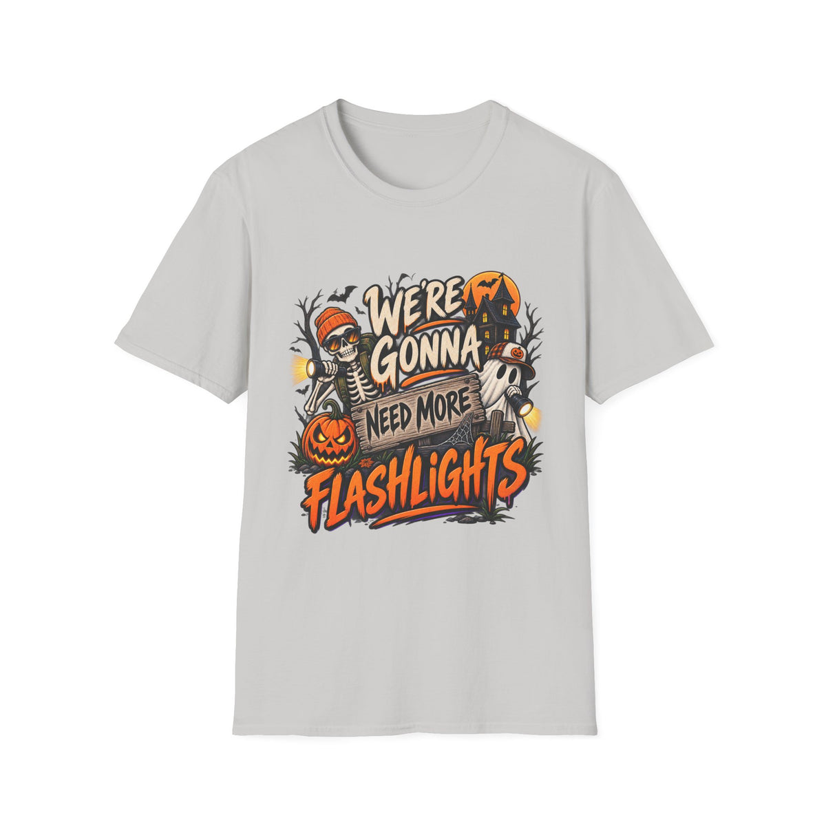 WE'RE GONNA NEED MORE FLASHLIGHTS T-SHIRT