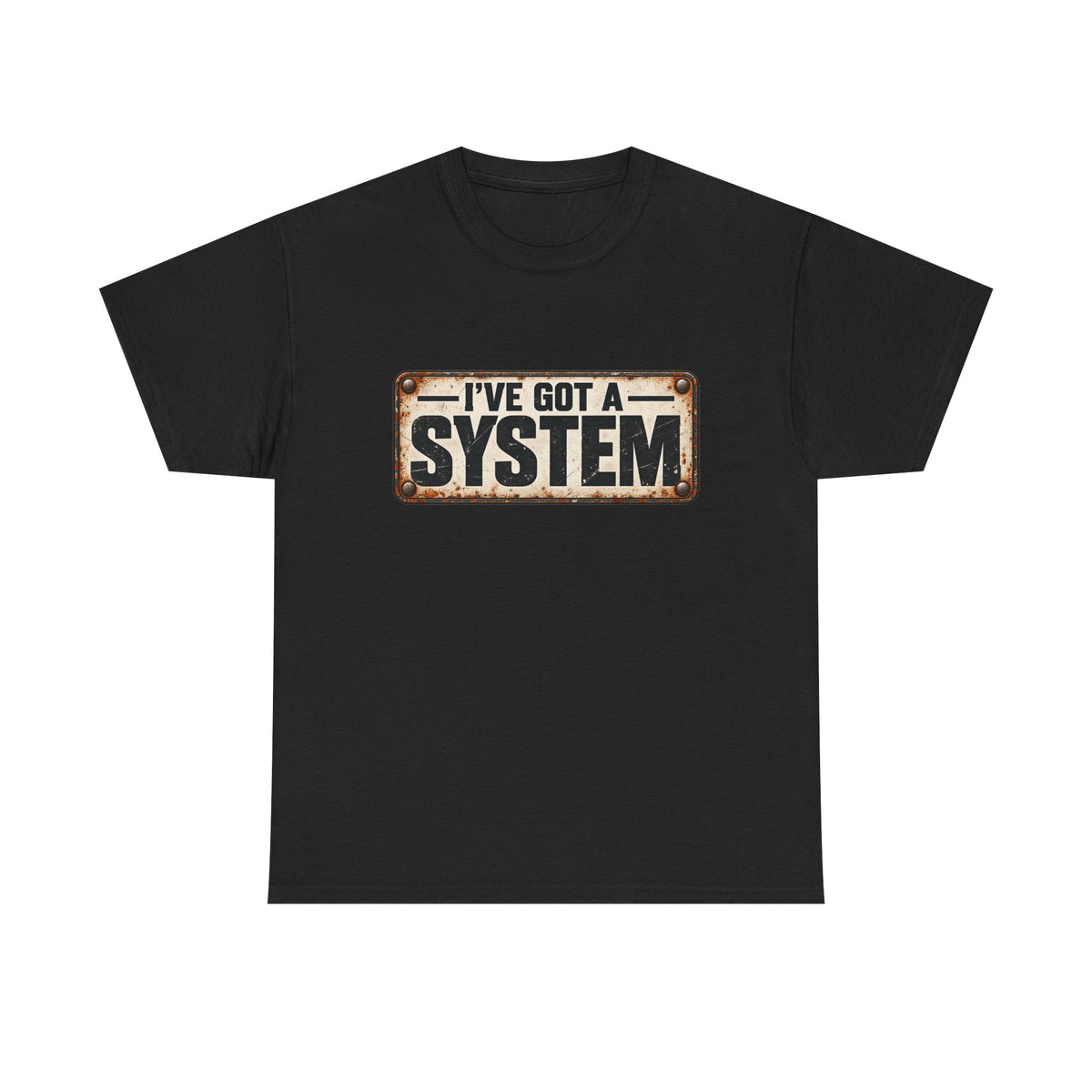 I've got a system
