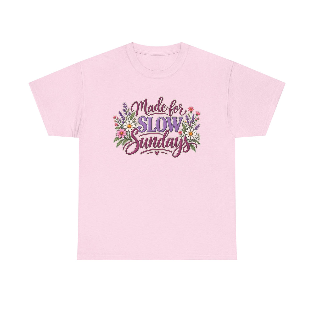 Made for Slow Sunday T-Shirt