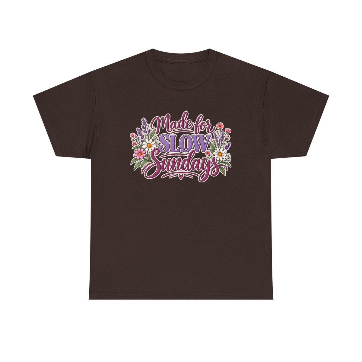 Made for Slow Sunday T-Shirt