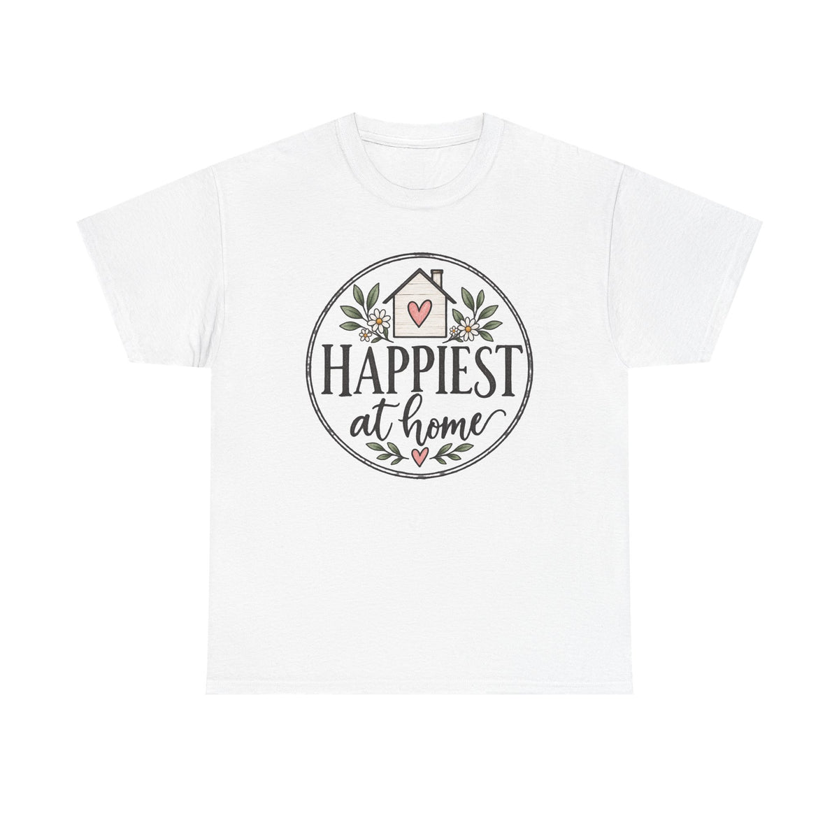 Happiest At Home T‑Shirt