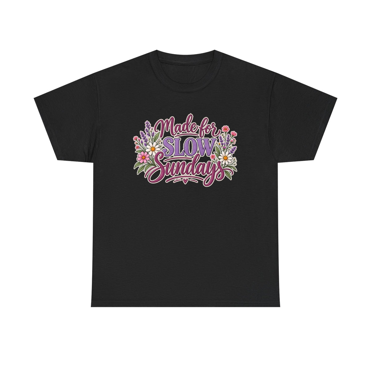 Made for Slow Sunday T-Shirt