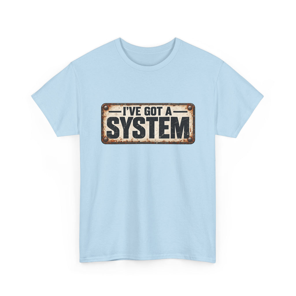 I've got a system